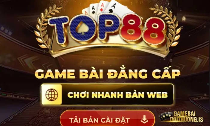 Top88 là sân chơi đổi thưởng trực tuyến đẳng cấp thế giới