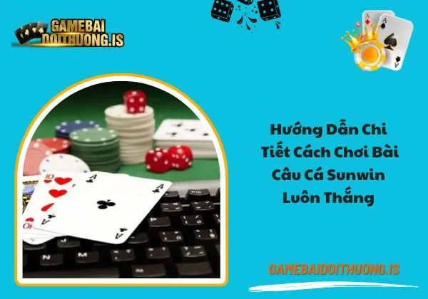 Bài câu cá Sunwin