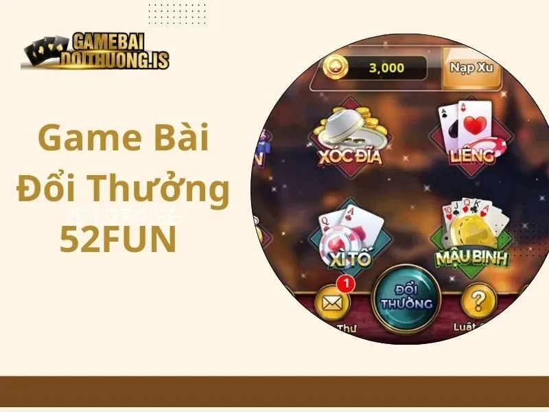 game bài đổi thưởng 52FUN