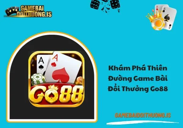 game bài đổi thưởng go88