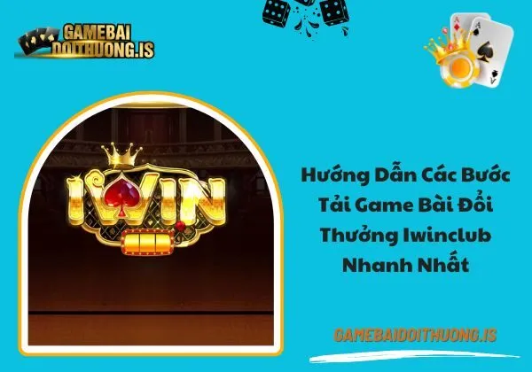 game bài đổi thưởng iwinclub