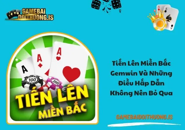 Tiến lên miền Bắc gemwin
