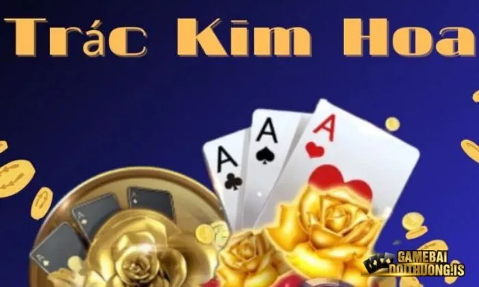 Đôi nét về game bài Trác Kim Hoa Vip79