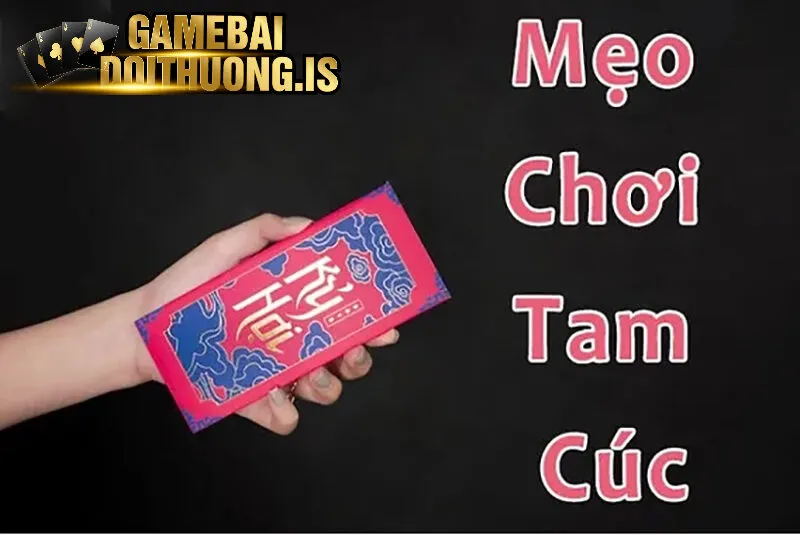 Các bước chơi tam cúc siêu chuẩn xác