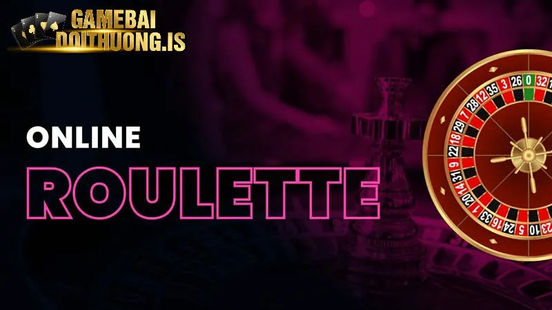 Hiểu về sảnh quay Roulette online